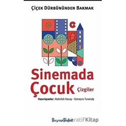 Çiçek Dürbününden Bakmak - Sinemada Çocuk Çizgiler - Sümeyra Turanalp - Beyaz Bulut Kitap