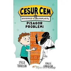 Pisagor Problemi - Cesur Cem ve Beceriksiz Kahramanlar 4 - Stella Tarakson - The Kitap Çocuk
