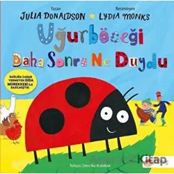 Uğurböceği Daha Sonra Ne Duydu - Julia Donaldson - The Kitap Çocuk