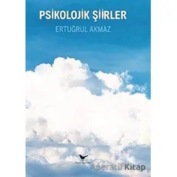 Psikolojik Şiirler - Ertuğrul Akmaz - Günce Yayınları