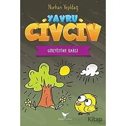 Gökyüzüne Karşı - Yavru Civciv - Nurhan Yeşildağ - Günce Yayınları