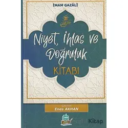 Niyet, İhlas ve Doğruluk Kitabı - İmam Gazali - Yafes Yayınları