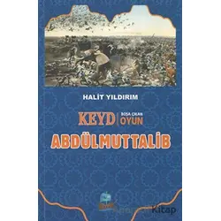 Keyd Boşa Çıkan Oyun Abdülmuttalib - Halit Yıldırım - Yafes Yayınları