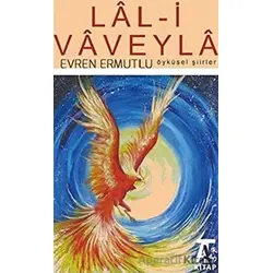 Lal-i Vaveyla Öyküler Şiirler - Evren Ermutlu - Kitap At Yayınları