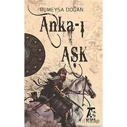 Anka-ı Aşk - Rümeysa Doğan - Kitap At Yayınları