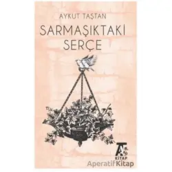 Sarmaşıktaki Serçe - Aykut Taştan - Kitap At Yayınları