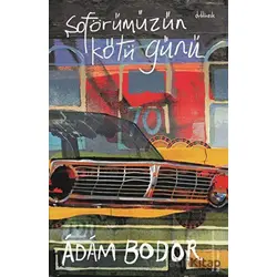 Şoförümüzün Kötü Günü - Adam Bodor - Othello Yayıncılık