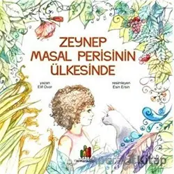 Zeynep Masal Perisinin Ülkesinde - Elif Ovar - Orman Kitap