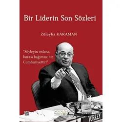 Bir Liderin Son Sözleri - Züleyha Karaman - Melekler Yayıncılık