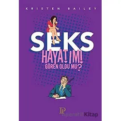Seks Hayatımı Gören Oldu mu? - Kristen Bailey - Potink Kitap
