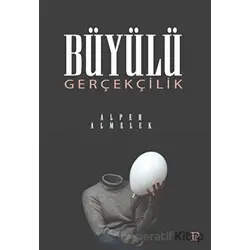 Büyülü Gerçekçilik - Alper Almelek - Potink Kitap