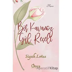 Bir Kavanoz Gül Reçeli - Siyah Lotus - Omca Yayınları
