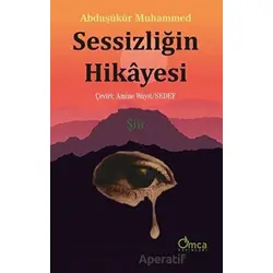 Sessizliğin Hikayesi - Abduşükür Muhammed - Omca Yayınları