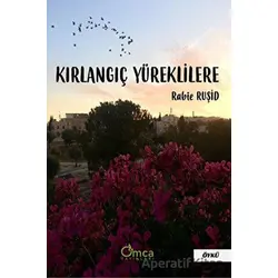 Kırlangıç Yüreklilere - Rabie Ruşid - Omca Yayınları
