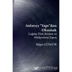 Anlatıyı “Yapı”dan Okumak - Olgun Bilgin Güngör - Paradigma Akademi Yayınları