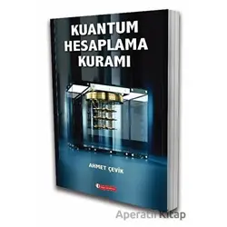 Kuantum Hesaplama Kuramı - Ahmet Çevik - ODTÜ Geliştirme Vakfı Yayıncılık
