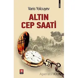 Altın Cep Saati - Varis Yolcuyev - Tedev Yayınları