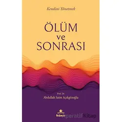 Ölüm ve Sonrası - Abdullah Saim Açıkgözoğlu - Hüner Yayınevi