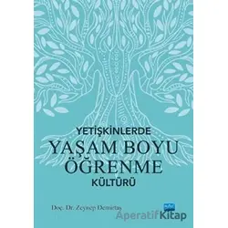 Yetişkinlerle Yaşam Boyu Öğrenme Kültürü - Zeynep Demirtaş - Nobel Akademik Yayıncılık