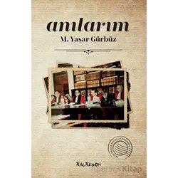 Anılarım - M. Yaşar Gürbüz - Kalkedon Yayıncılık