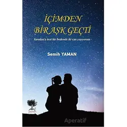 İçimden Bir Aşk Geçti - Semih Yaman - Alıç Yayınları