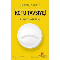 Kötü Tavsiye - Paul A. Offit - Sabri Ülker Vakfı Yayınları