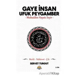 Gaye İnsan Ufuk Peygamber - Servet Turgut - Seriyye Yayınevi