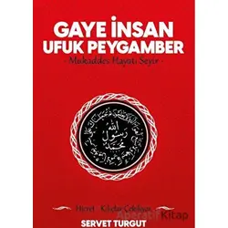 Gaye İnsan Ufuk Peygamber - Servet Turgut - Seriyye Yayınevi