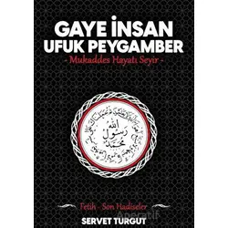 Gaye İnsan Ufuk Peygamber - Servet Turgut - Seriyye Yayınevi
