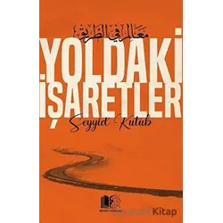 Yoldaki İşaretler - Seyyid Kutub - Hüccet Yayınları