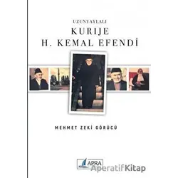 Uzunyaylalı Kurije H. Kemal Efendi - Mehmet Zeki Görücü - Apra Yayıncılık