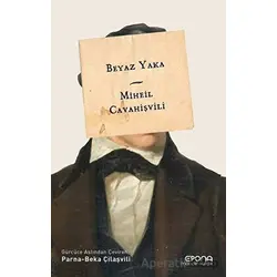 Beyaz Yaka - Miheil Cavahişvili - Epona Kitap