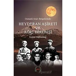 Osmanlı Arşiv Belgelerinde Heyderan Aşireti ve Ağrı Direnişi - Kemal Süphandağ - Pel Yayınları