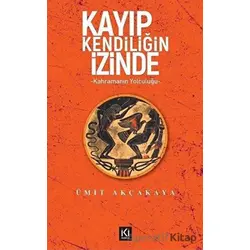 Kayıp Kendiliğin İzinde - Ümit Akçakaya - İki Nokta Kitabevi
