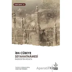 İbn Cübeyr Seyahatnamesi Endülüsten Hicaza - Mehmet Öztekin - Nizamiye Akademi Yayınları