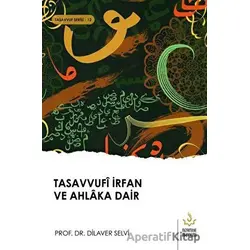 Tasavvufi İrfan ve Ahlaka Dair - Dilaver Selvi - Nizamiye Akademi Yayınları