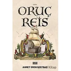 Oruç Reis - Ahmet Eren Sertbaş - Eşik Yayınları