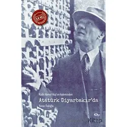 Kadri Kemal Kop’un Kaleminden Atatürk Diyarbakır’da - Yavuz Daloğlu - OpusKitap