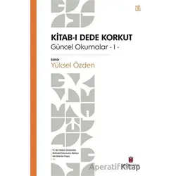 Kitab-ı Dede Korkut - Yüksel Özden - İbn Haldun Üniversitesi Yayınları