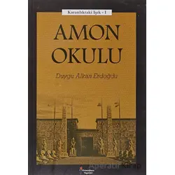 Amon Okulu - Karanlıktaki Işık 1 - Duygu Alkan Erdoğdu - Prometheus Yayınları