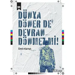 Dünya Döner De Devran Dönmez Mi ? - Ümit Kartal - Biz Kitap