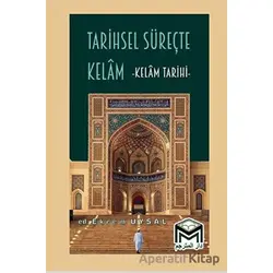 Tarihsel Süreçte Kelam - Ekrem Uysal - Mütercim Kitap