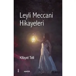 Leyli Meccani Hikayeleri - Kifayet Telli - Kavim Yayıncılık