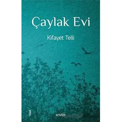 Çaylak Evi - Kifayet Telli - Kavim Yayıncılık