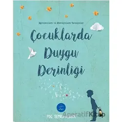 Çocuklarda Duygu Derinliği - Semra Alkan - Multibem Yayınları