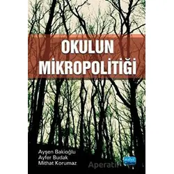 Okulun Mikropolitiği - Ayfer Budak - Nobel Akademik Yayıncılık