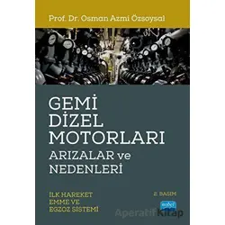 Gemi Dizel Motorları Arızalar ve Nedenleri - Osman Azmi Özsoysal - Nobel Akademik Yayıncılık