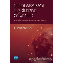 Uluslararası İlişkilerde Güvenlik - Levent Yiğittepe - Nobel Akademik Yayıncılık