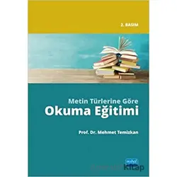 Metin Türlerine Göre Okuma Eğitimi - Mehmet Temizkan - Nobel Akademik Yayıncılık