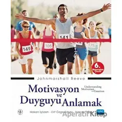 Motivasyon ve Duyguyu Anlamak - Johnmarshall Reeve - Nobel Akademik Yayıncılık